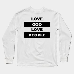 Love God Love People Bible Quote Design Long Sleeve T-Shirt